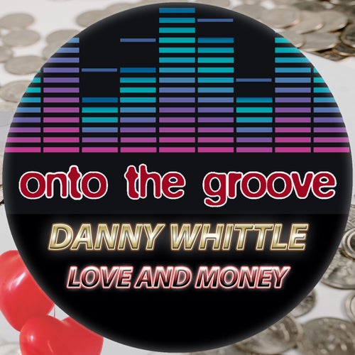 Danny Whittle - Love And Money [OTG160]